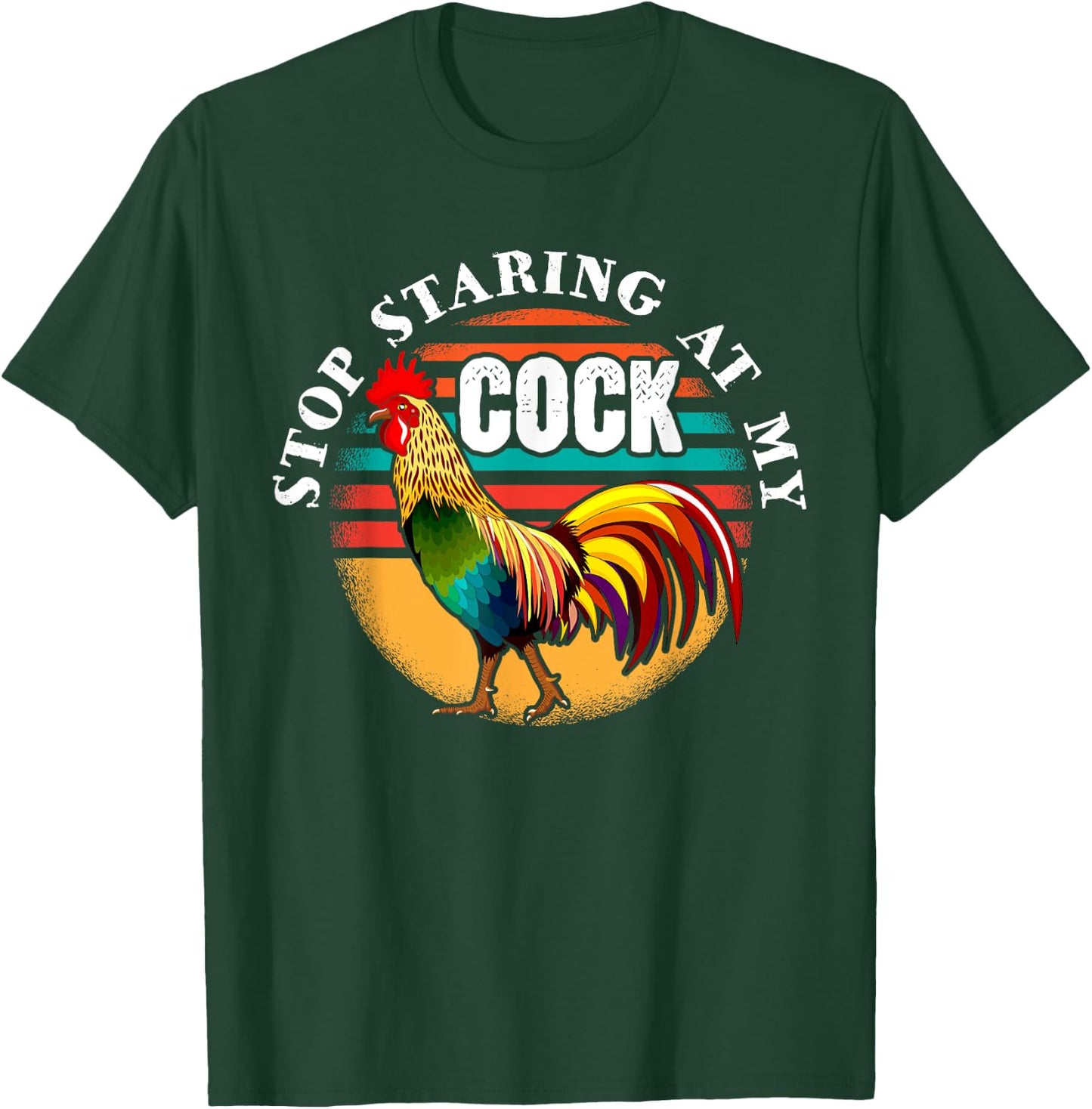Stop Looking At My Cock Gift Stop Staring at my Chicken T-Shirt - T-Shirt | Forest