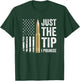 Just The Tip I Promise - Funny Gun Owner Pro Guns USA Flag T-Shirt - T-Shirt | Forest