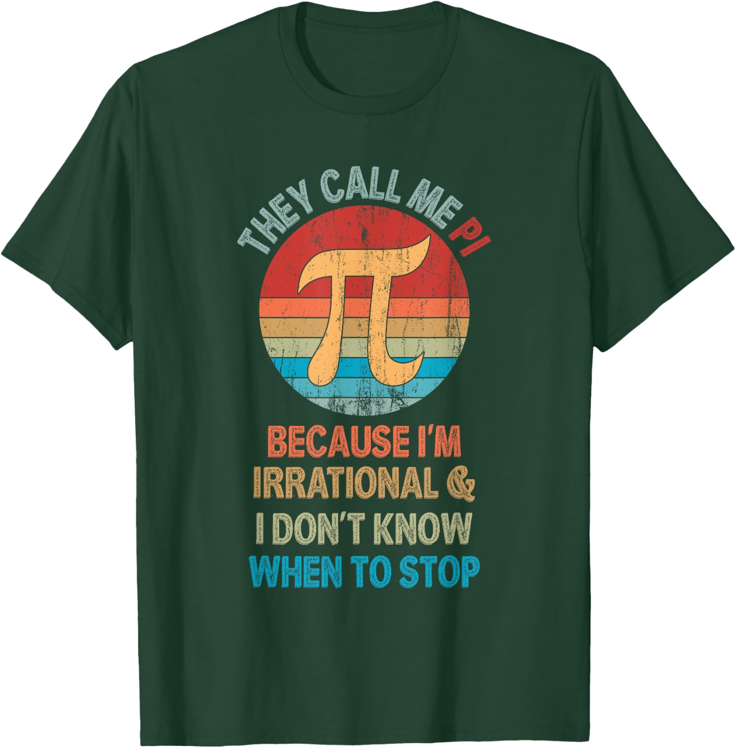 Vintage They Call Me Pi Because I'm Irrational Math Pi Day T-Shirt - T-Shirt | Forest