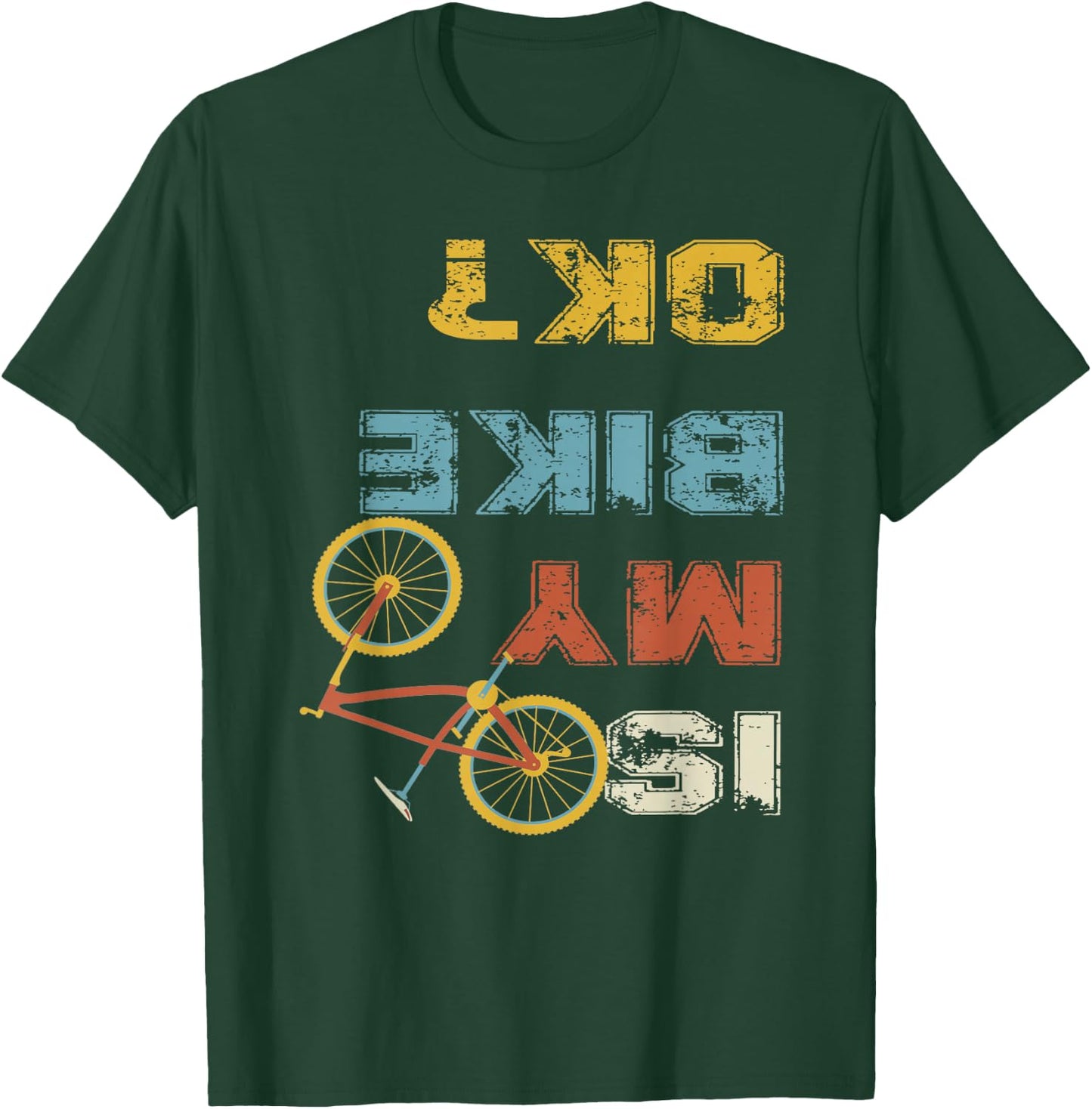 Is my bike okay? - Cycling T-Shirt - T-Shirt | Forest