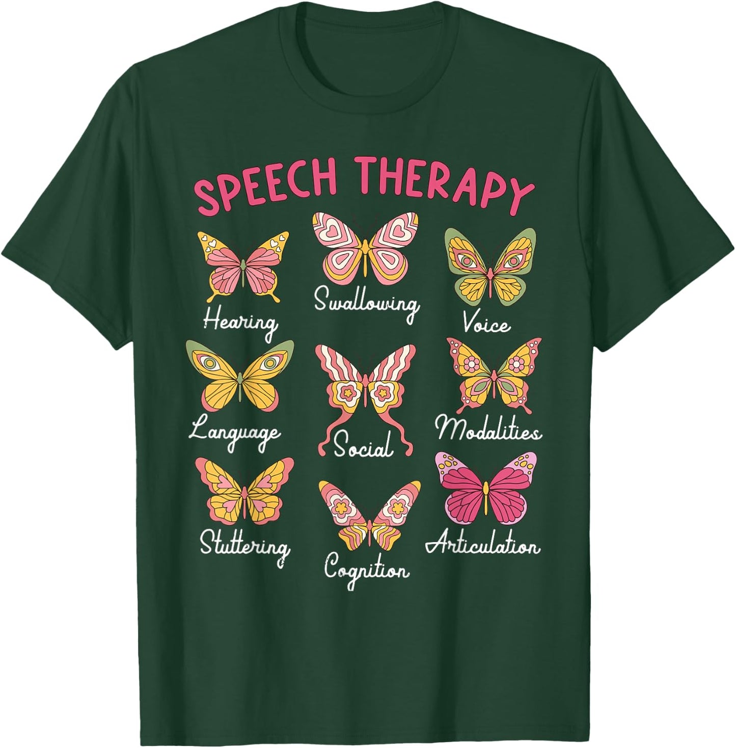 Speech Therapy Butterfly SLP Speech Language Pathologist T-Shirt - T-Shirt | Forest