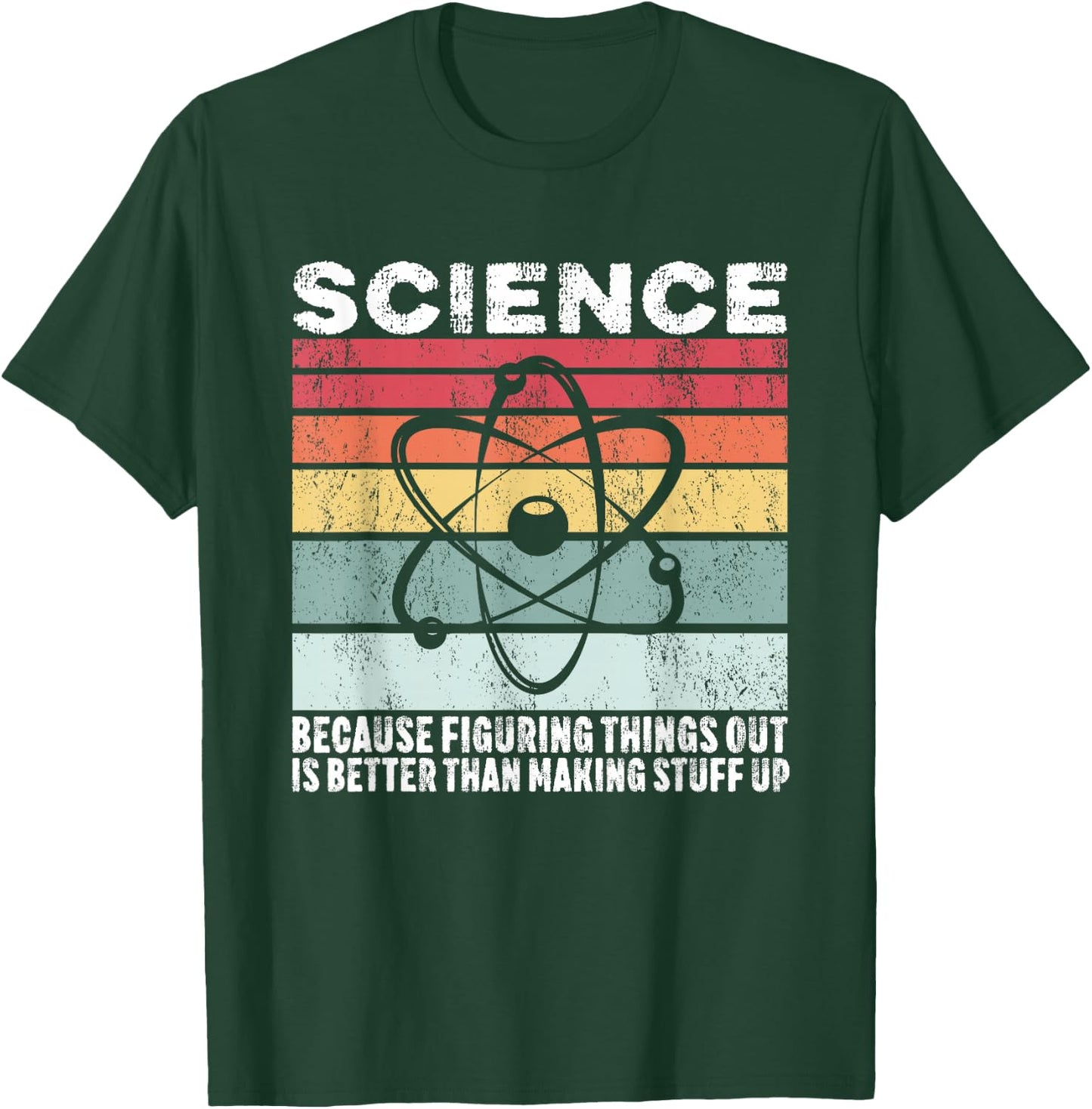 Science Because Figuring Things Out Is Better Gift T-Shirt - T-Shirt | Forest
