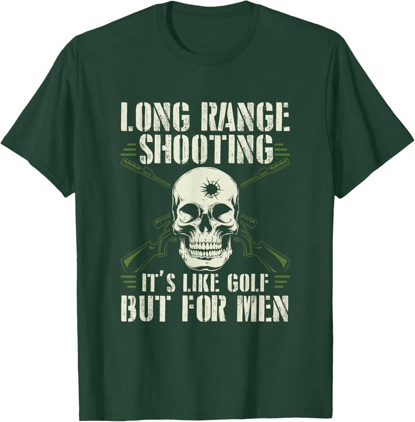 Long Range Shooting It's Like Golf But T-Shirt - T-Shirt | Forest