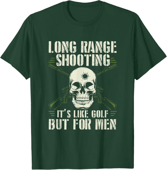 Long Range Shooting It's Like Golf But T-Shirt - T-Shirt | Forest