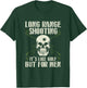 Long Range Shooting It's Like Golf But T-Shirt - T-Shirt | Forest