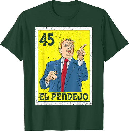 El Pendejo Anti President Donald Trump 45 USA Vote Democrats T-Shirt - T-Shirt | Forest