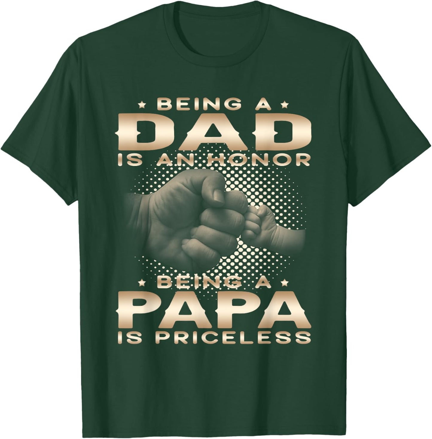 Being a DAD is an HONOR Being a PAPA is PRICELESS Grandpa T-Shirt - T-Shirt | Forest