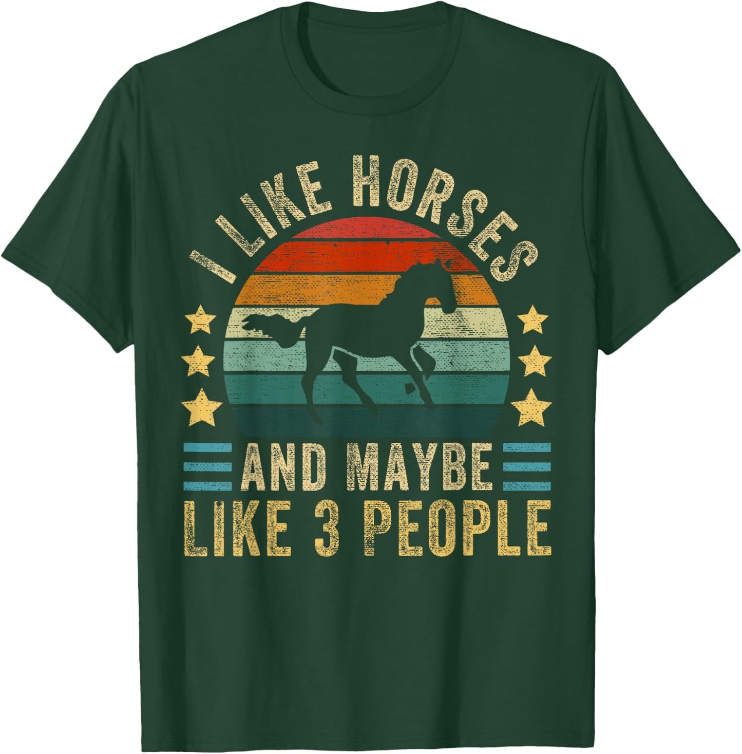 I Like Horses and Maybe 3 People Funny Horse Lover Saying T-Shirt - T-Shirt | Forest