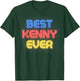 Best Kenny Ever - Funny Kenny Name Kenny T-Shirt - T-Shirt | Forest