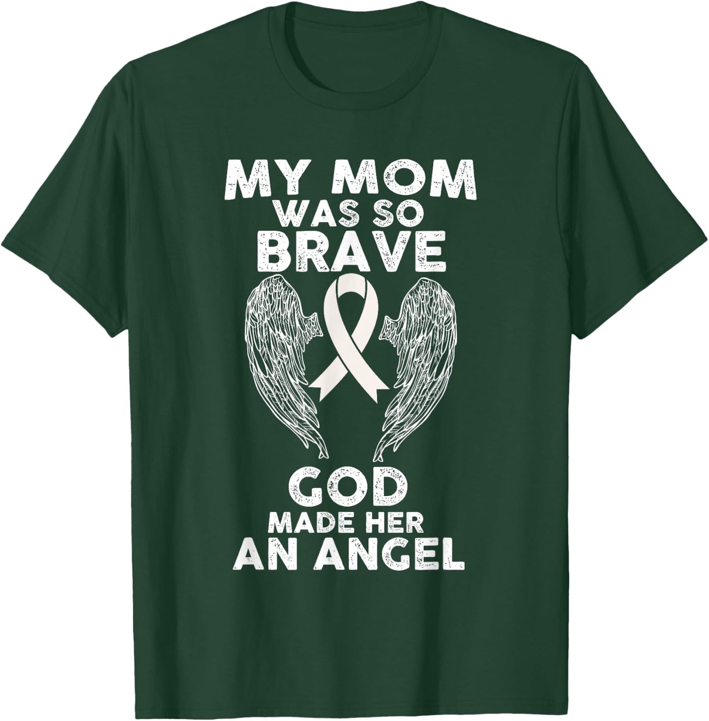 My Mom Was So Brave God Made Her An Angel Lung Cancer T-Shirt - T-Shirt | Forest