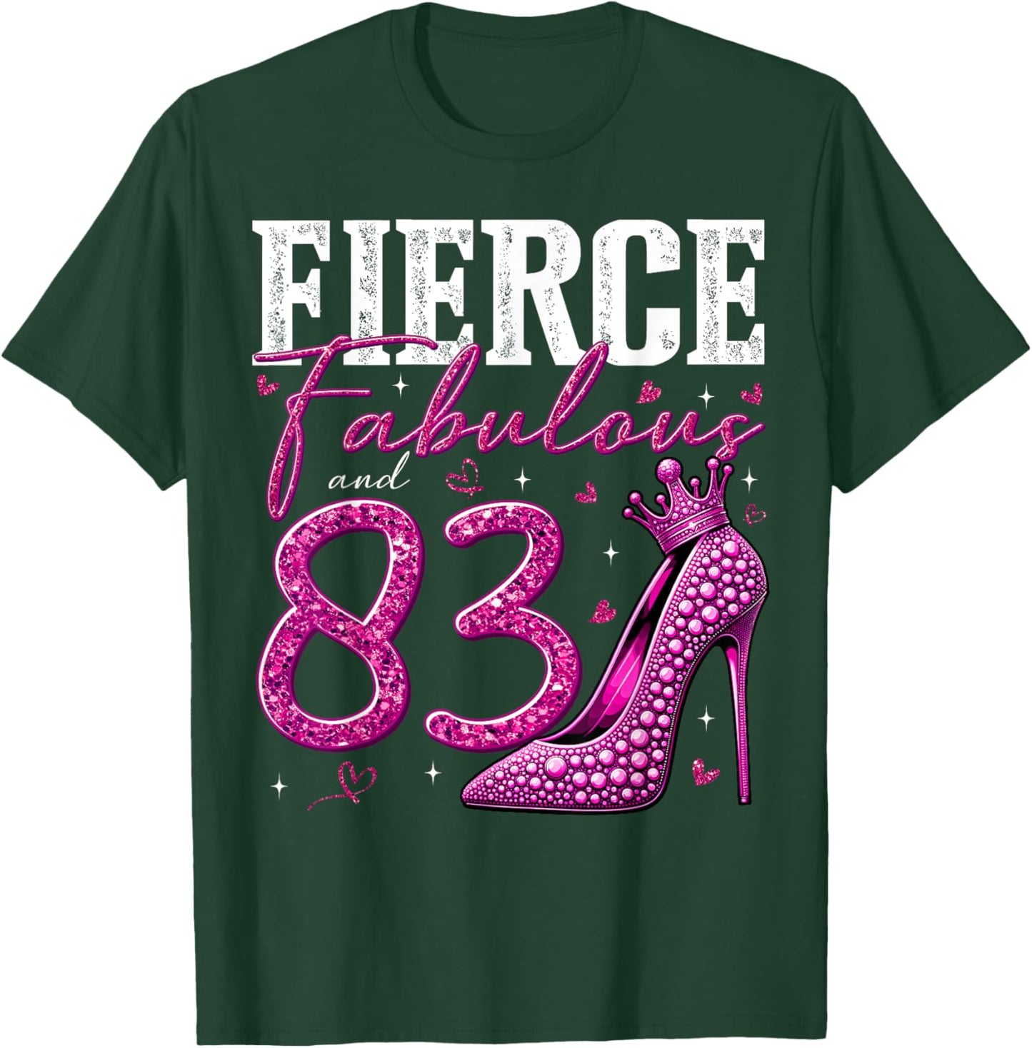 83rd Birthday Fierce Fabulous and 83 Year Old Gifts Heels T-Shirt - T-Shirt | Forest