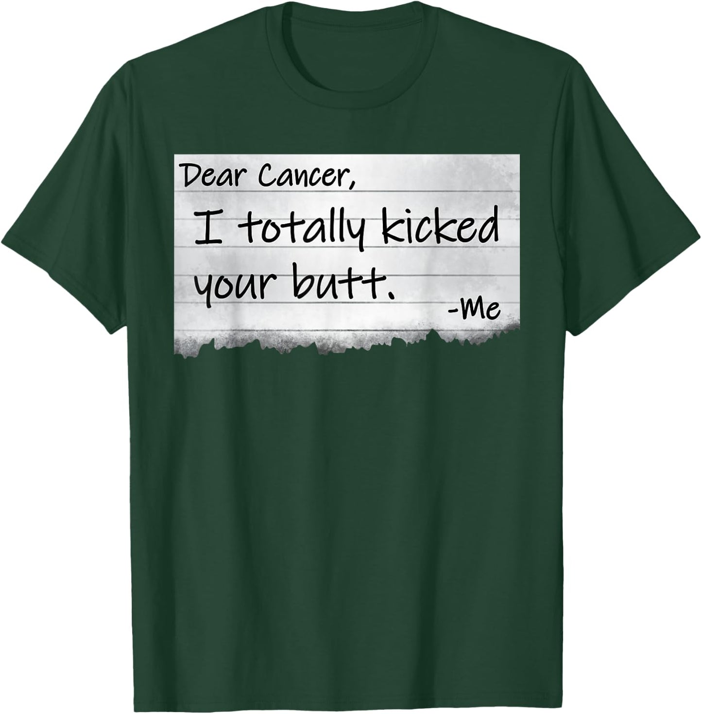 Dear Cancer I Totally Kicked Your Butt Funny Survivor T-Shirt - T-Shirt | Forest