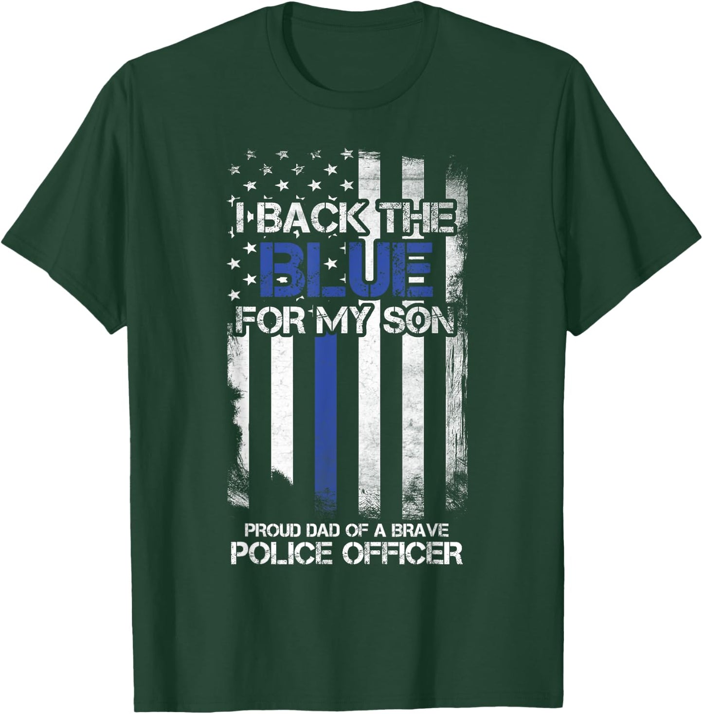 I Back The Blue For My Son Proud Dad Of A Police Officer T-Shirt - T-Shirt | Forest