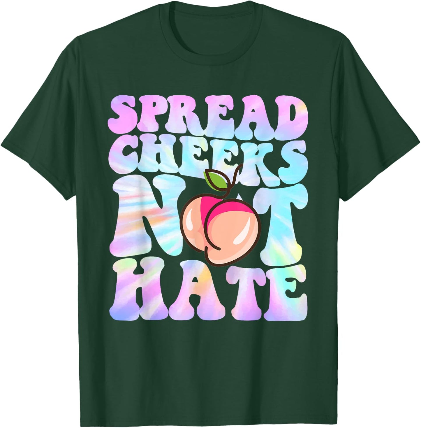 Spread Cheeks Not Hate Shirt Fitness Workout Funny Gym T-Shirt - T-Shirt | Forest