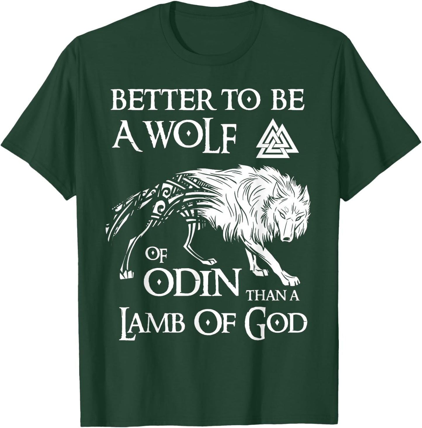 Viking Shirt, Better Be A Wolf Of Odin - Norse Mythology T-Shirt - T-Shirt | Forest