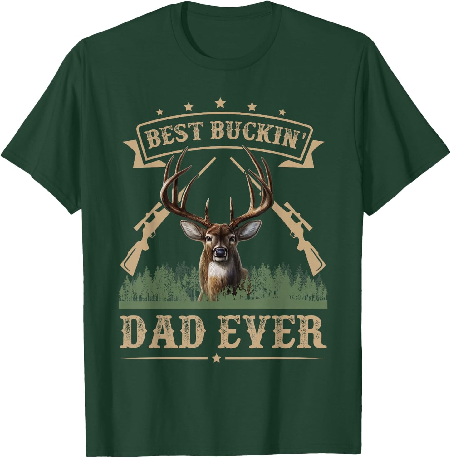 Fathers Day Best Buckin' Dad Ever Deer Hunting Bucking T-Shirt - T-Shirt | Forest