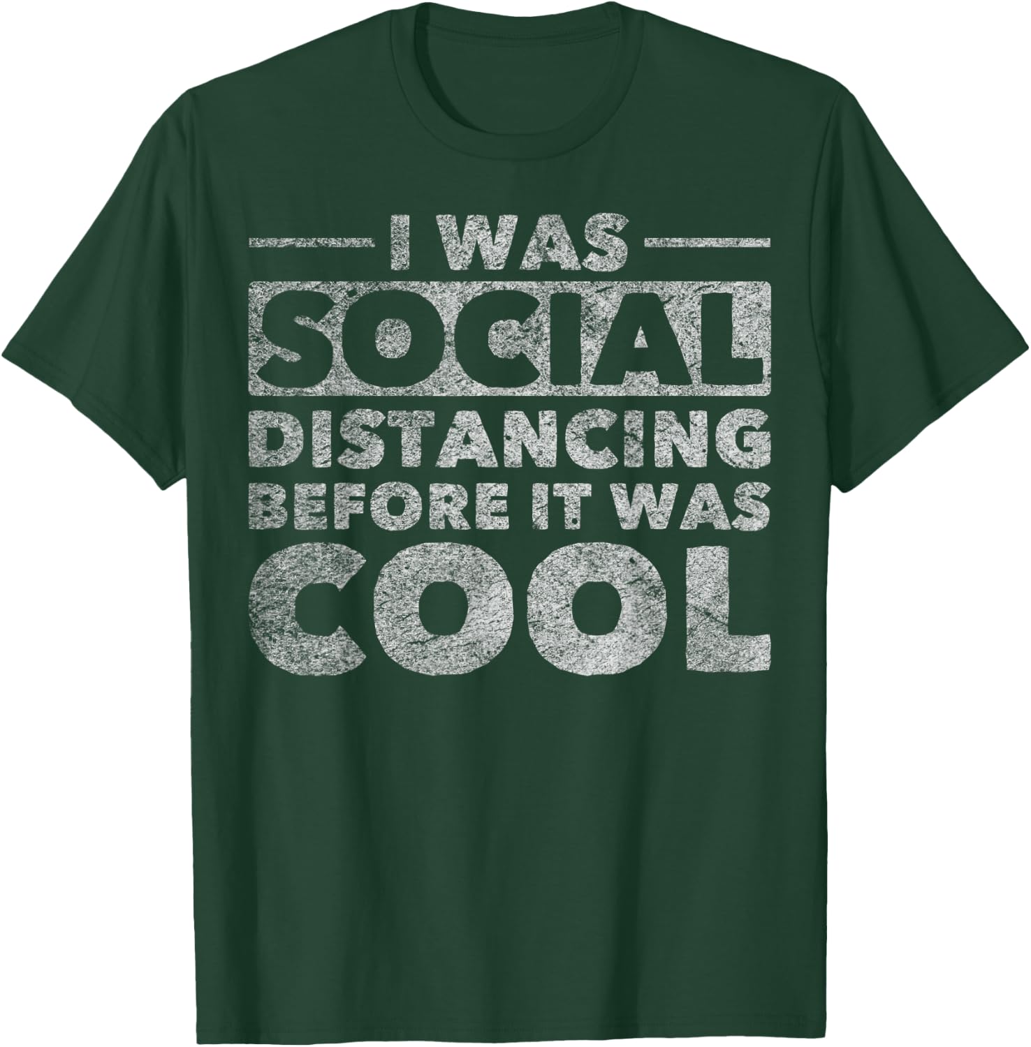 Social Distance I Was Social Distancing Before It Was Cool T-Shirt - T-Shirt | Forest