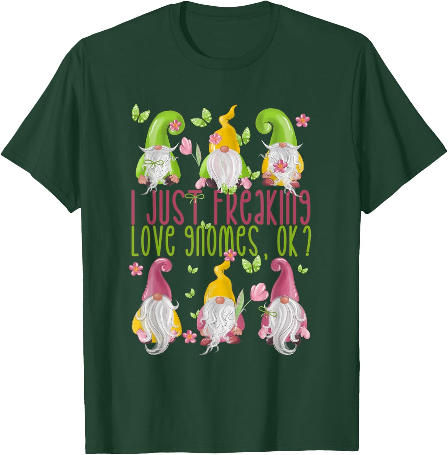 Spring Gnome For Summer - I Just Freaking Love Gnomes T-Shirt - T-Shirt | Forest