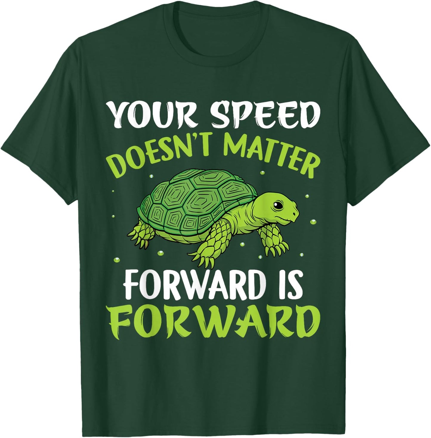 Your Speed Doesn't Matter Forward Is Forward Turtle T-Shirt - T-Shirt | Forest