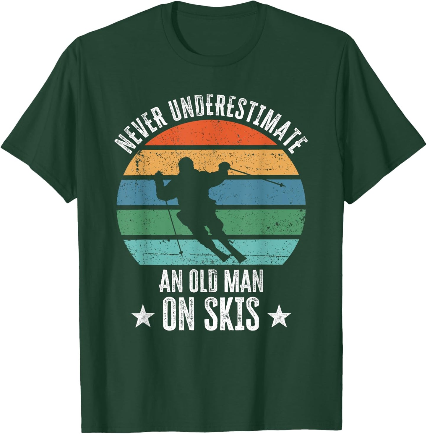 Never Underestimate An Old Man On Skis Funny Skier Gift T-Shirt - T-Shirt | Forest