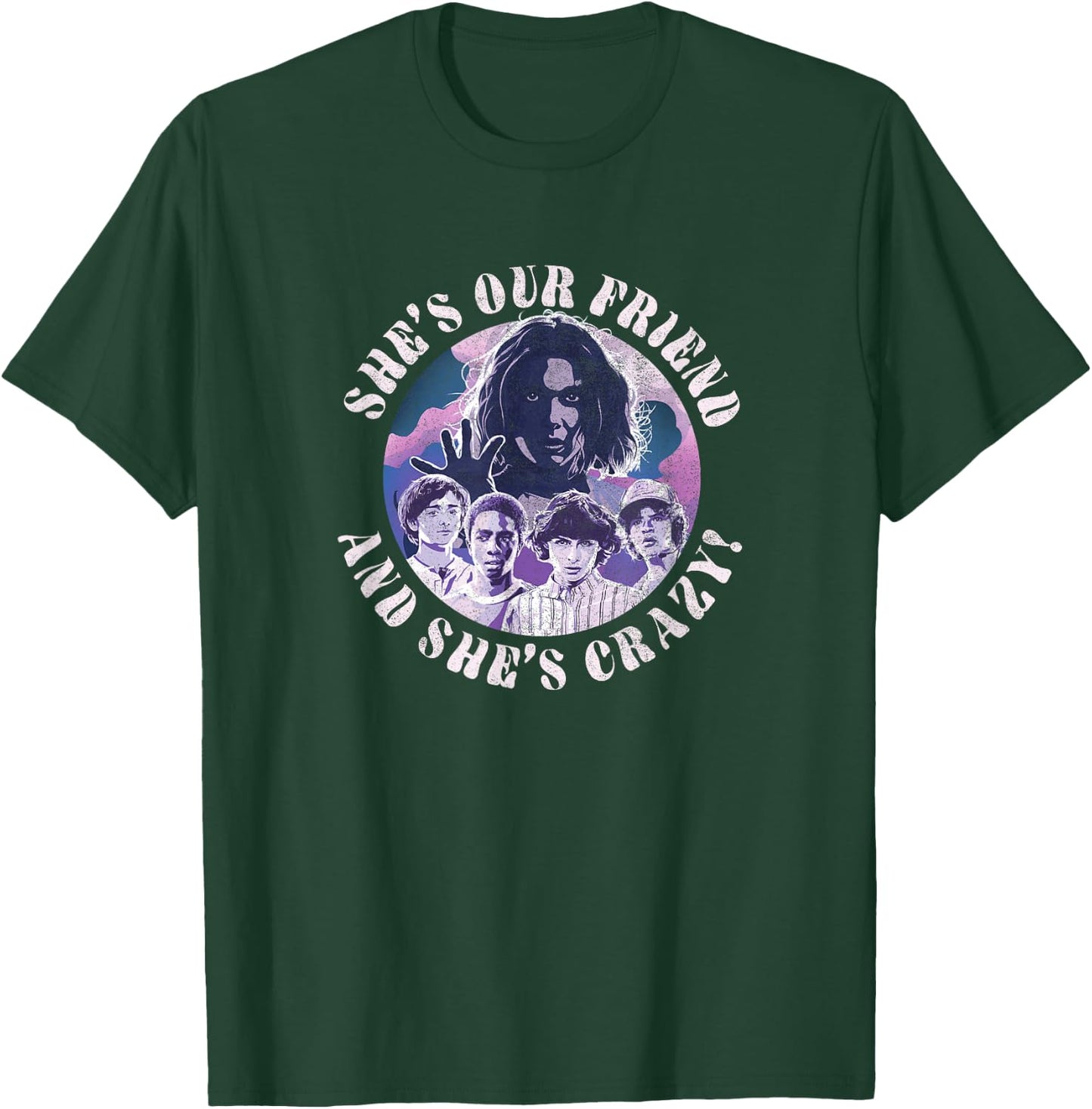 Stranger Things Group Shot She's Our Friend & She's Crazy T-Shirt - T-Shirt | Forest
