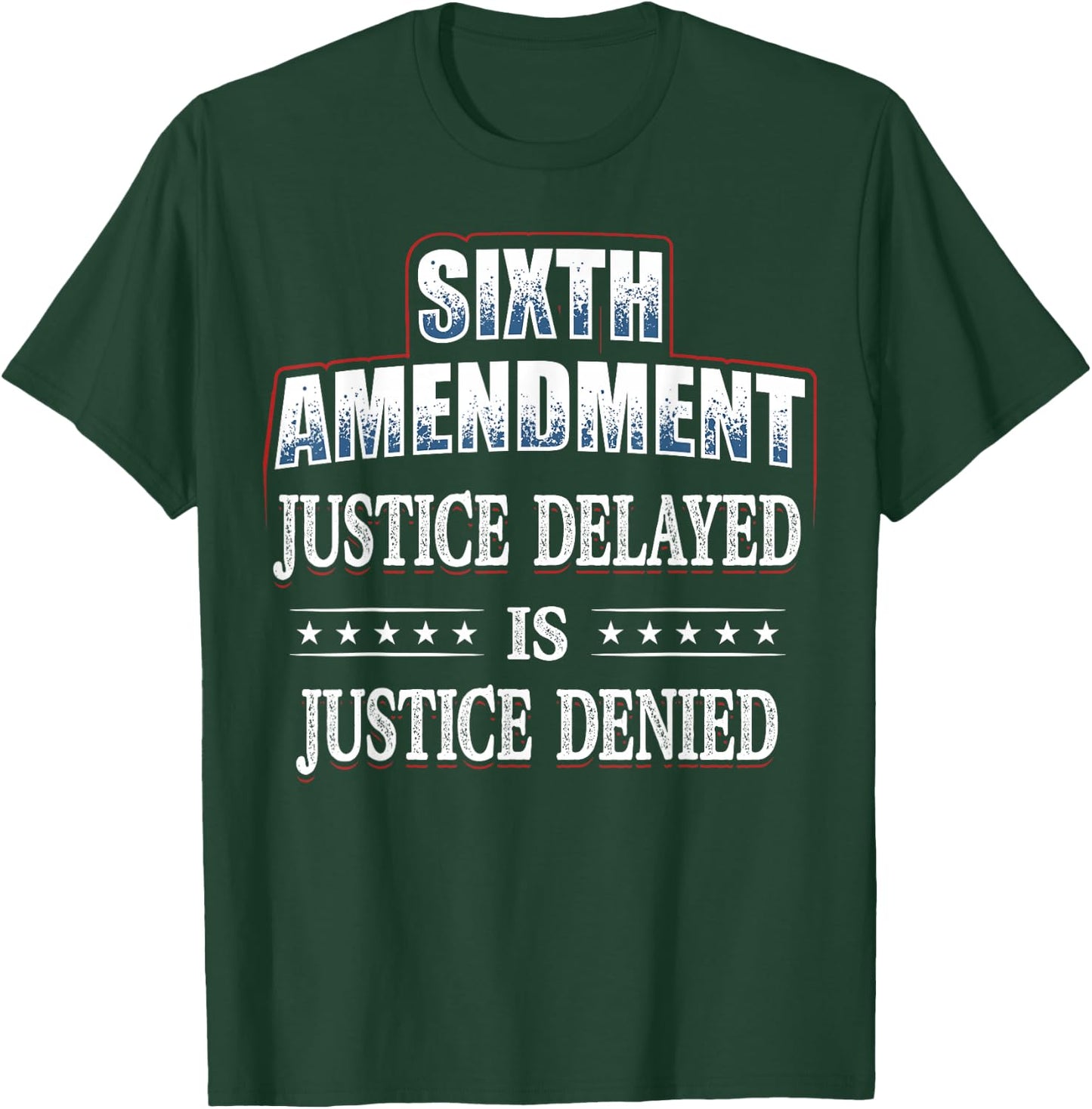 Right to a Speedy Trial 6th Amendment T-Shirt - T-Shirt | Forest