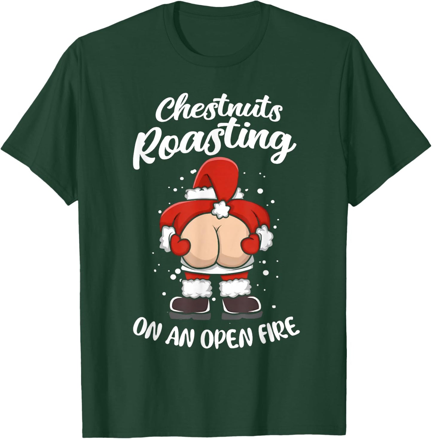 Funny Santa Chestnuts Roasting On An Open Fire Christmas T-Shirt - T-Shirt | Forest