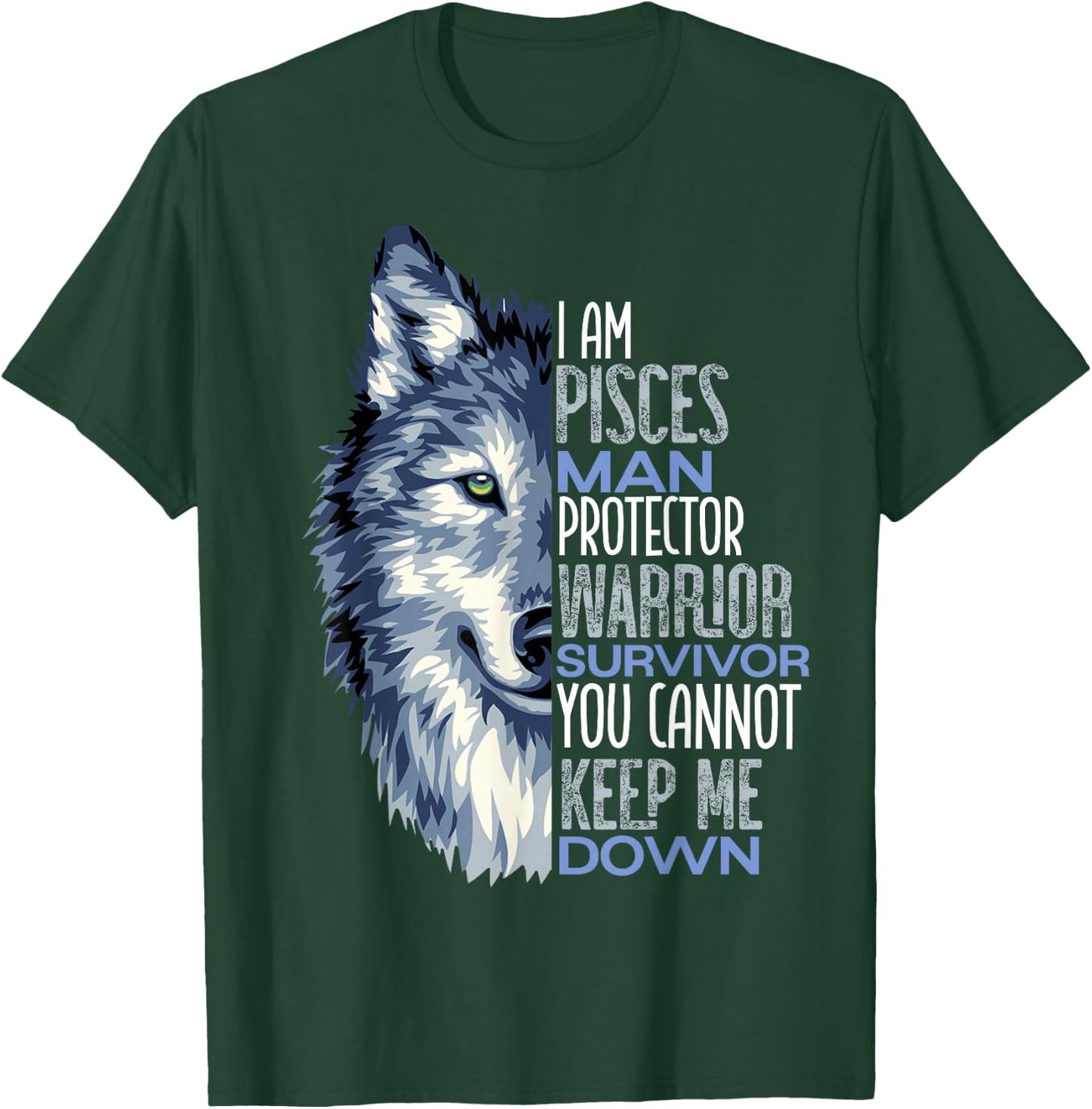 Wolf I Am Pisces Man Warrior Positive Zodiac Star T-Shirt - T-Shirt | Forest