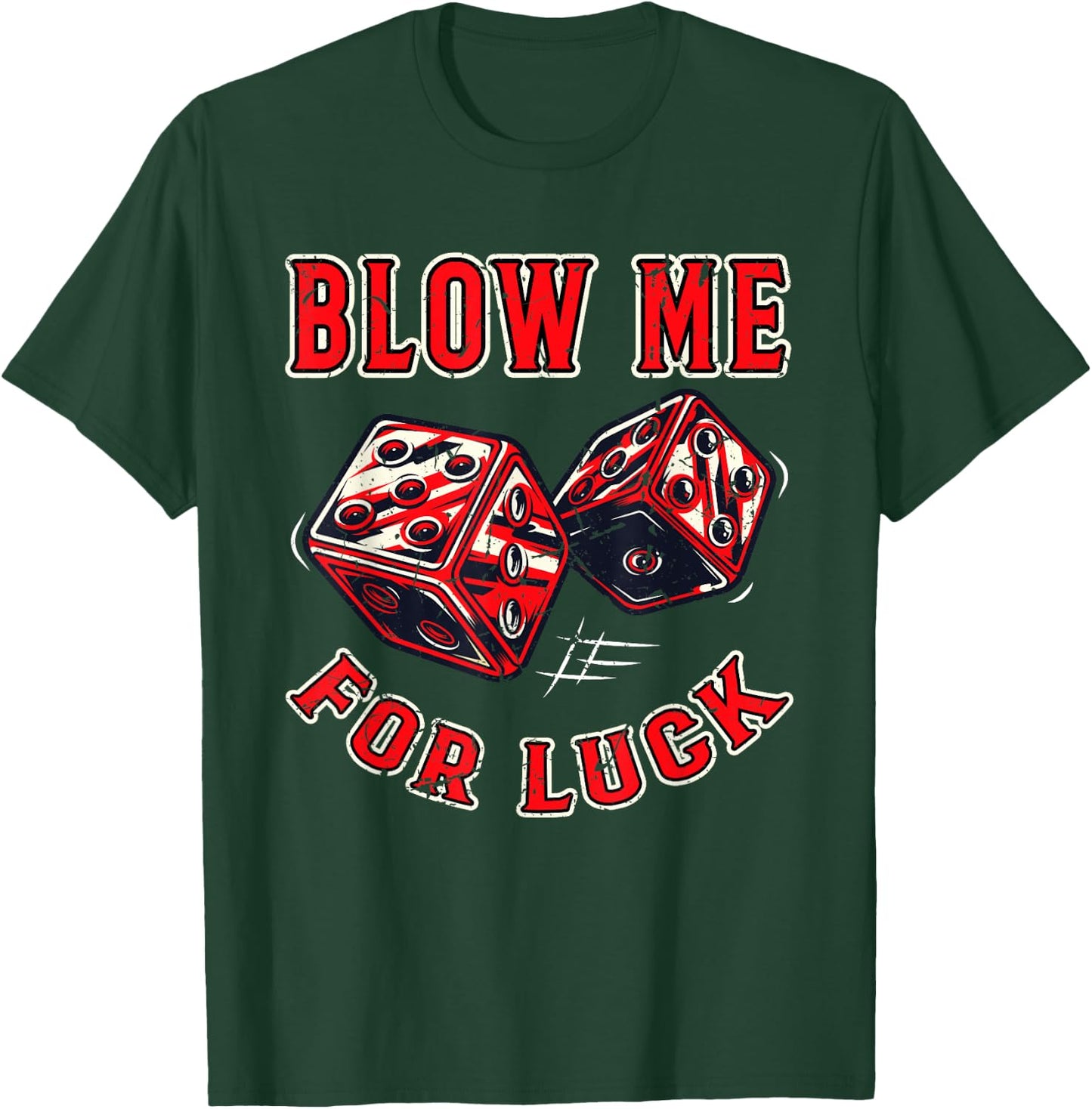 Funny Blow me for luck Gambling Dice T-Shirt - T-Shirt | Forest