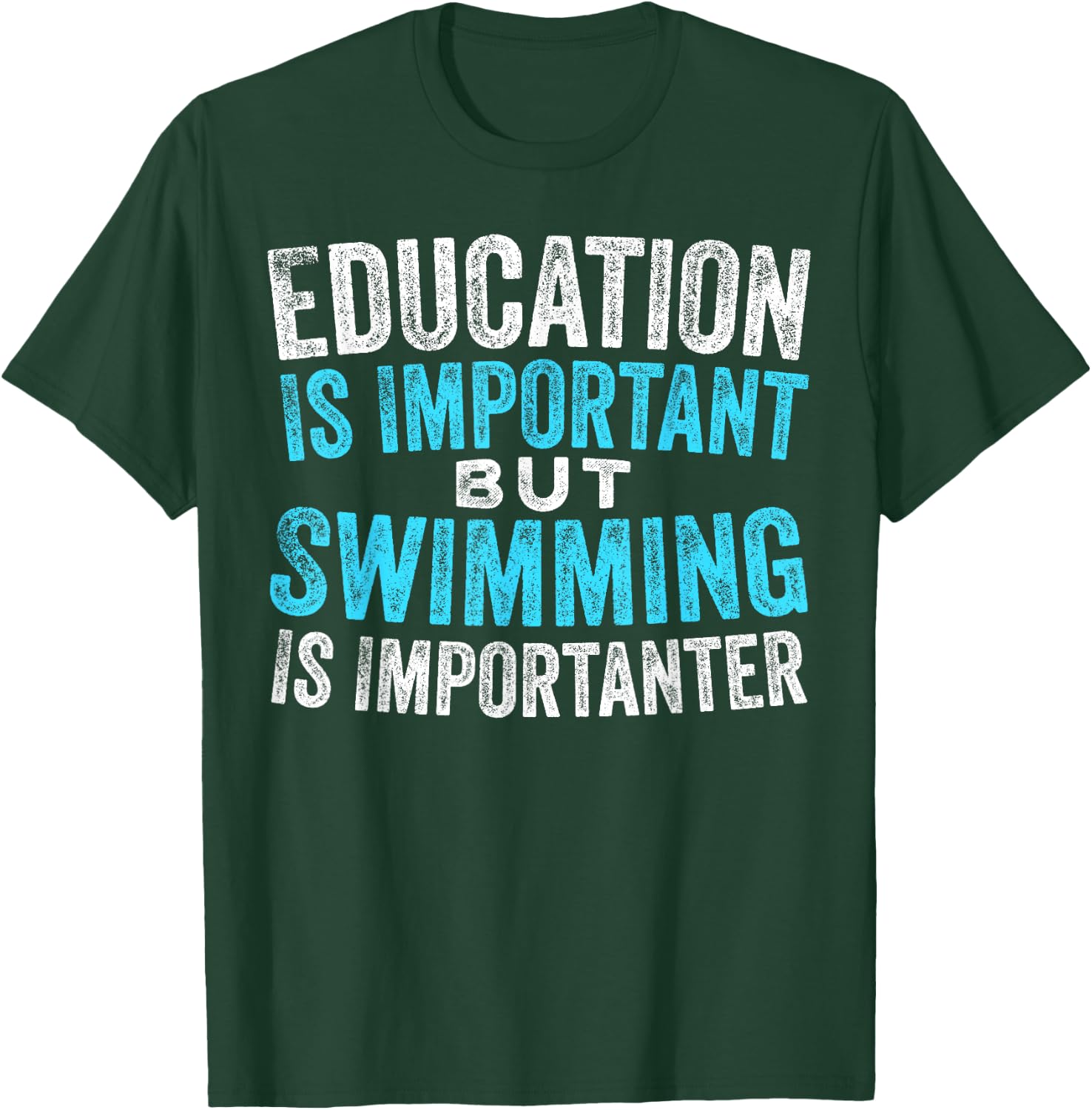 Education Is Important But Swimming Is Importanter Swimmer T-Shirt - T-Shirt | Forest