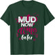 Mud Run Shirts | Mud Girl Run Shirts | Mud Team T-Shirt - T-Shirt | Forest