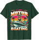 I Love Motor Boating Funny Boat Captain Funny Boater Life T-Shirt - T-Shirt | Forest