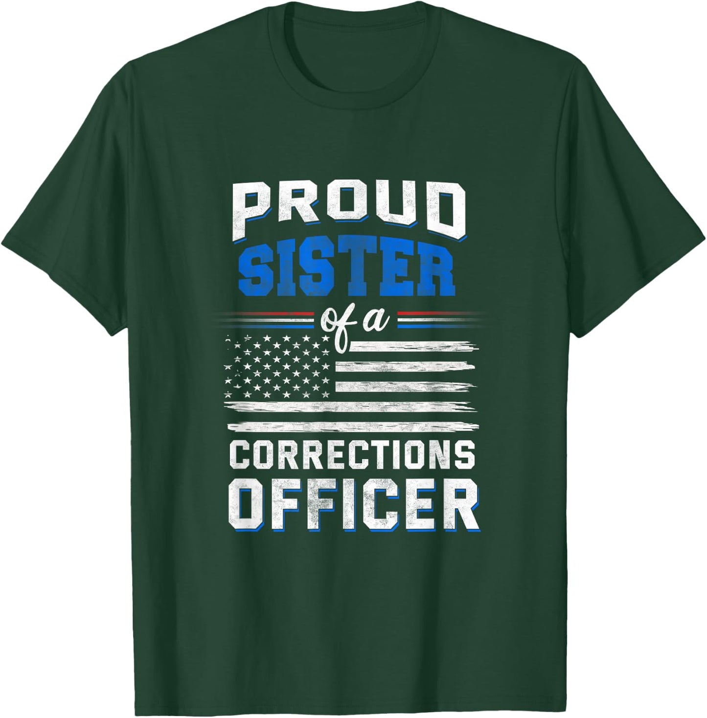 Proud sister of a corrections officer T-Shirt - T-Shirt | Forest