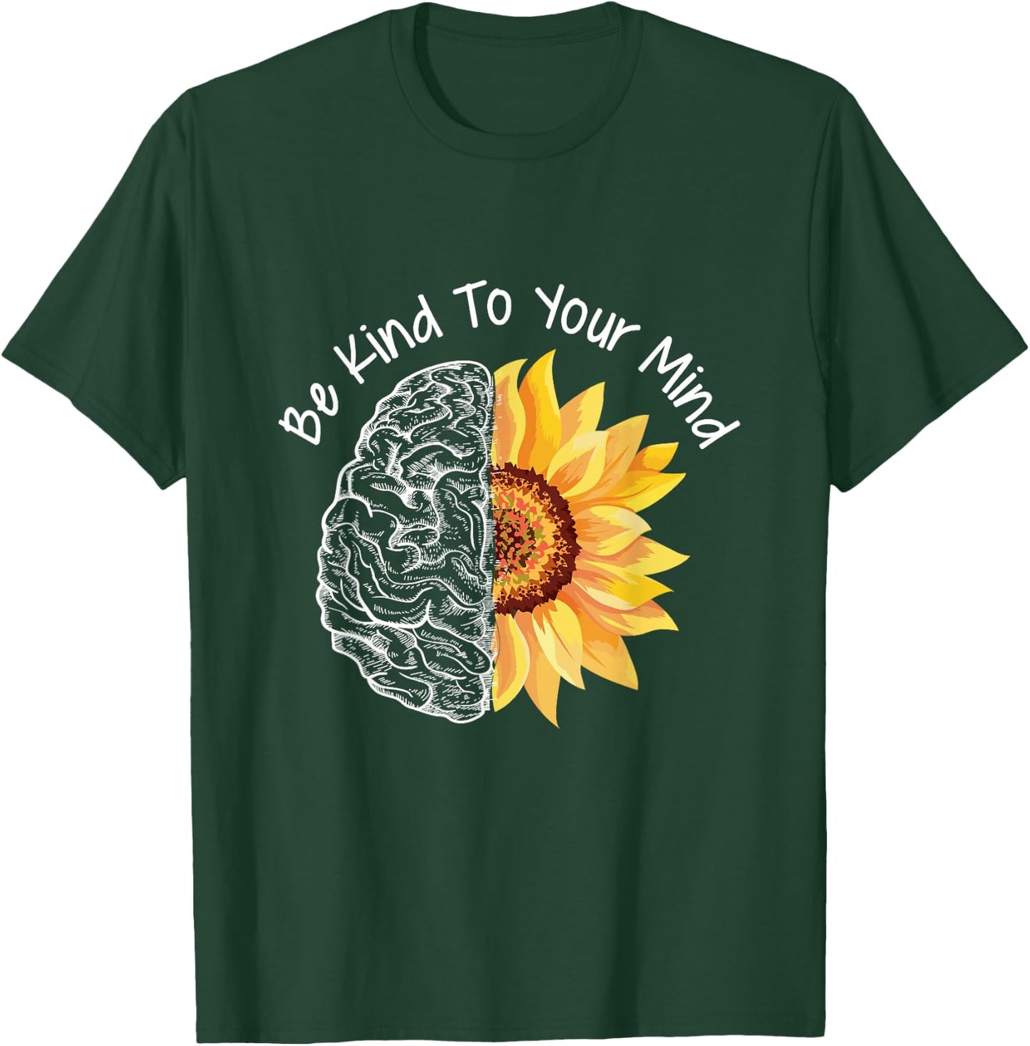 Be Kind To your Mind Mental Health Awareness Month T-Shirt - T-Shirt | Forest