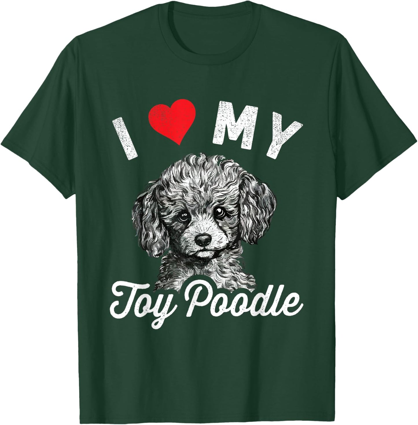 I Love My Toy Poodle I Heart My Toy Poodle T-Shirt - T-Shirt | Forest