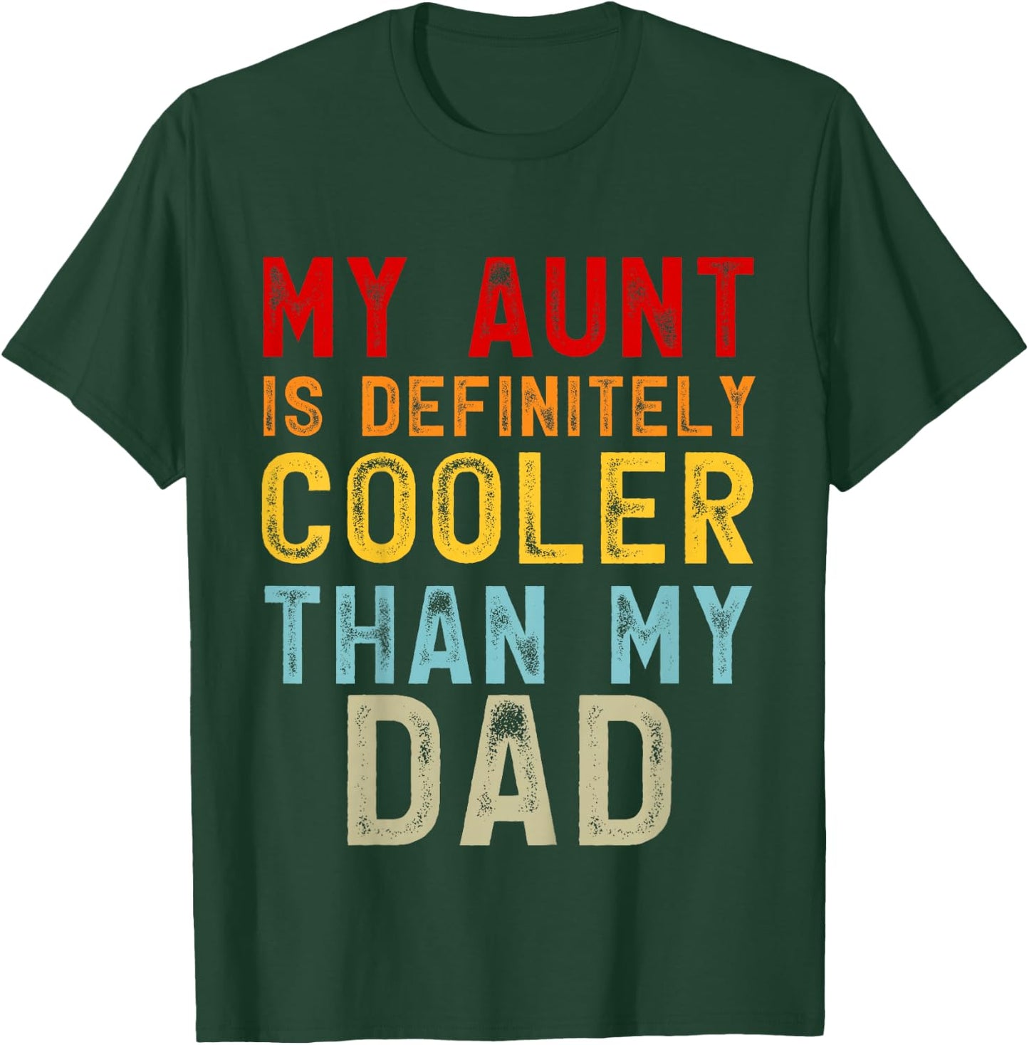 My Aunt Is Definitely Cooler Than My Dad Girl Boy Aunt Love T-Shirt - T-Shirt | Forest