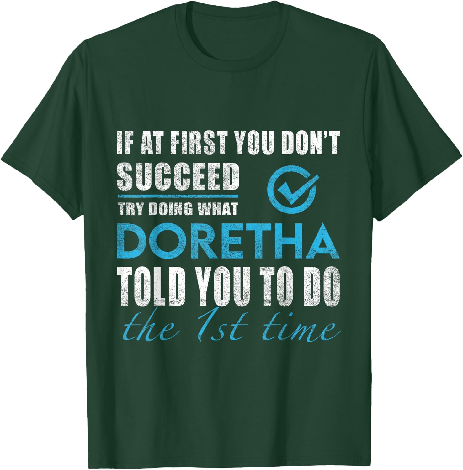 Doretha Name - Try What Doretha Told You To Do T-Shirt - T-Shirt | Forest