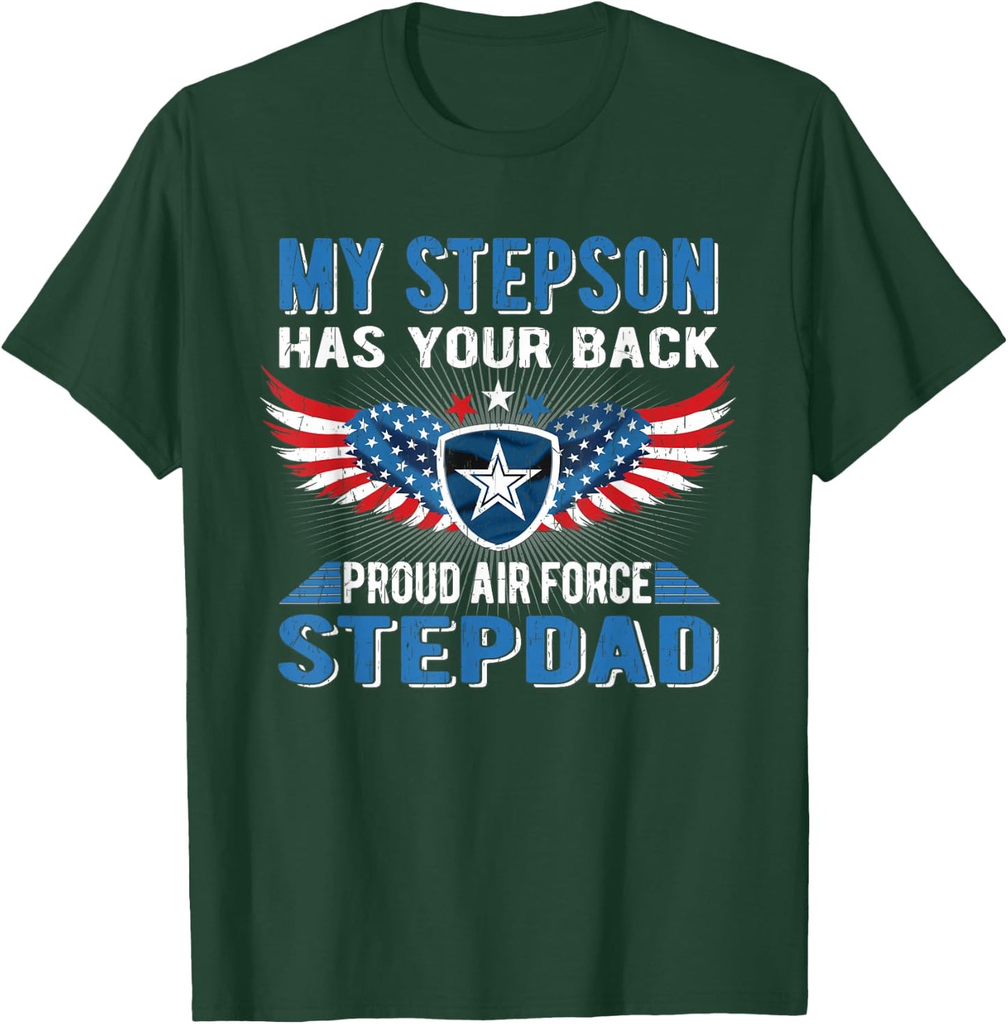 My Stepson Has Your Back Proud Air Force Stepdad Military T-Shirt - T-Shirt | Forest