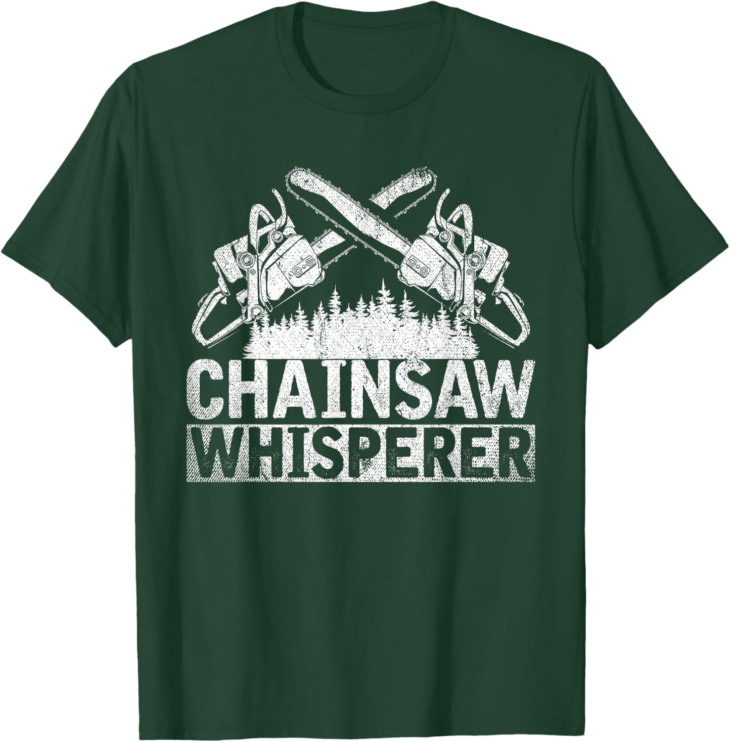 Chainsaws Whisperer Forestry Host Funny Gift Lumberjack T-Shirt - T-Shirt | Forest