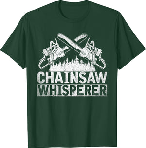 Chainsaws Whisperer Forestry Host Funny Gift Lumberjack T-Shirt - T-Shirt | Forest