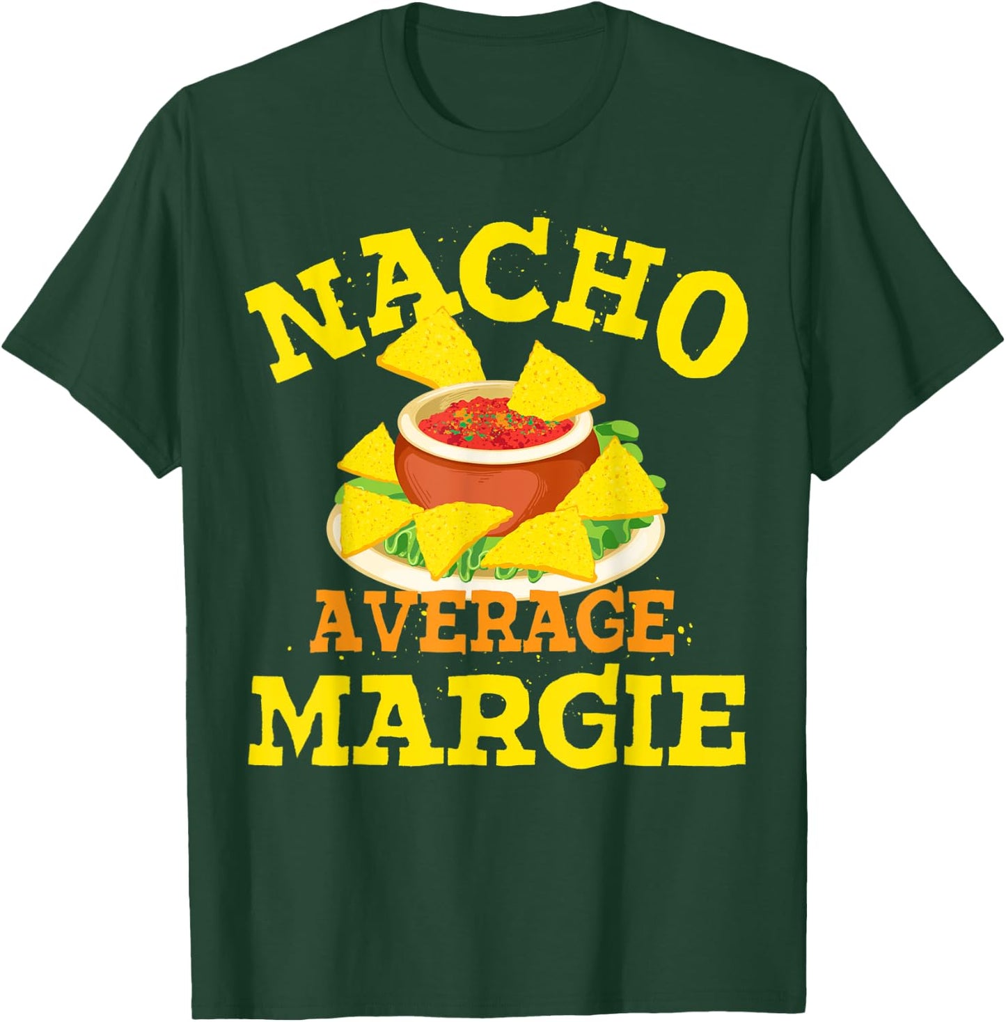 Nacho Average MARGIE Funny Birthday Personalized Name Gift T-Shirt - T-Shirt | Forest