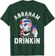 4th of July Abraham Drinking Merica Abe Lincoln Beer Lover T-Shirt - T-Shirt | Forest
