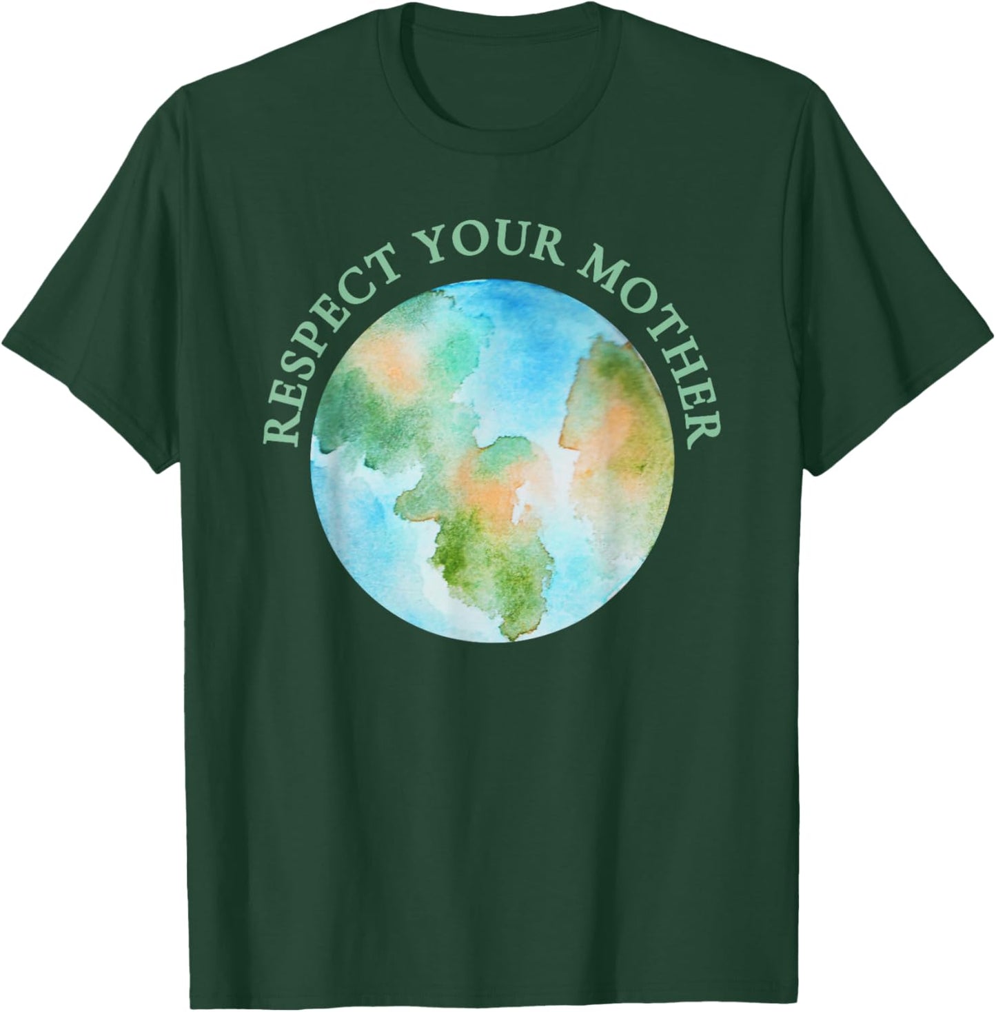Respect your Mother Earth T-Shirt - T-Shirt | Forest