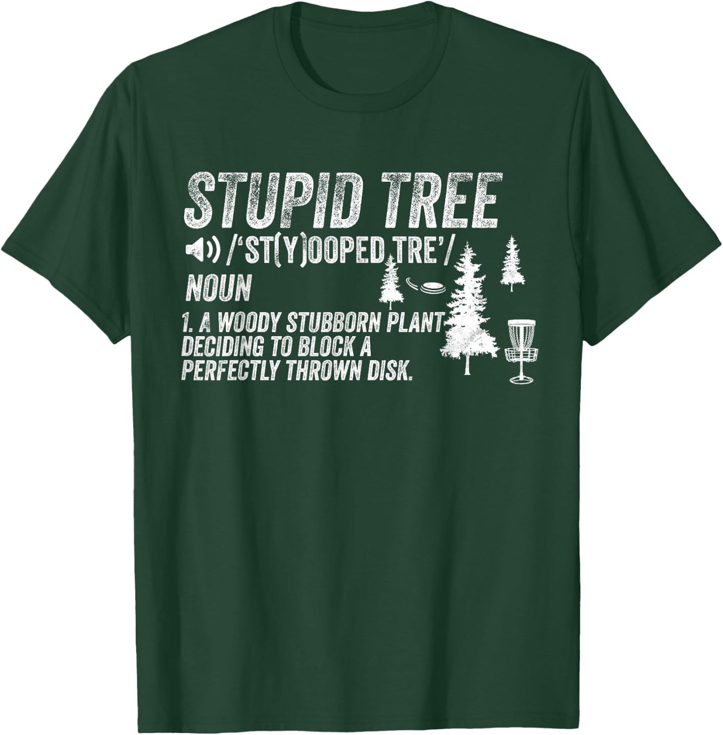 Funny Disc Golf Frisbee Golfing Gifts - Stupid Tree T-Shirt - T-Shirt | Forest