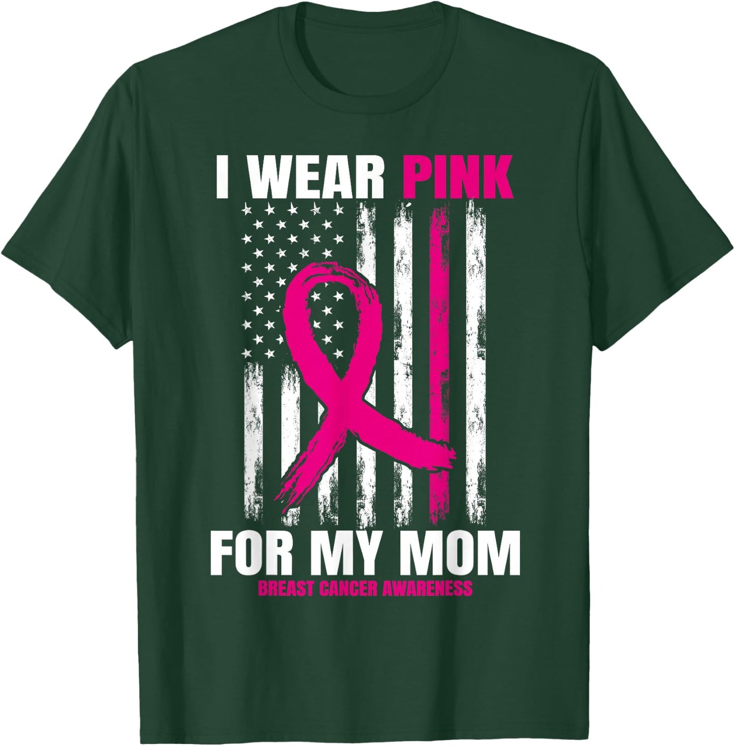 I Wear Pink For My Mom Breast Cancer Awareness American Flag T-Shirt - T-Shirt | Forest