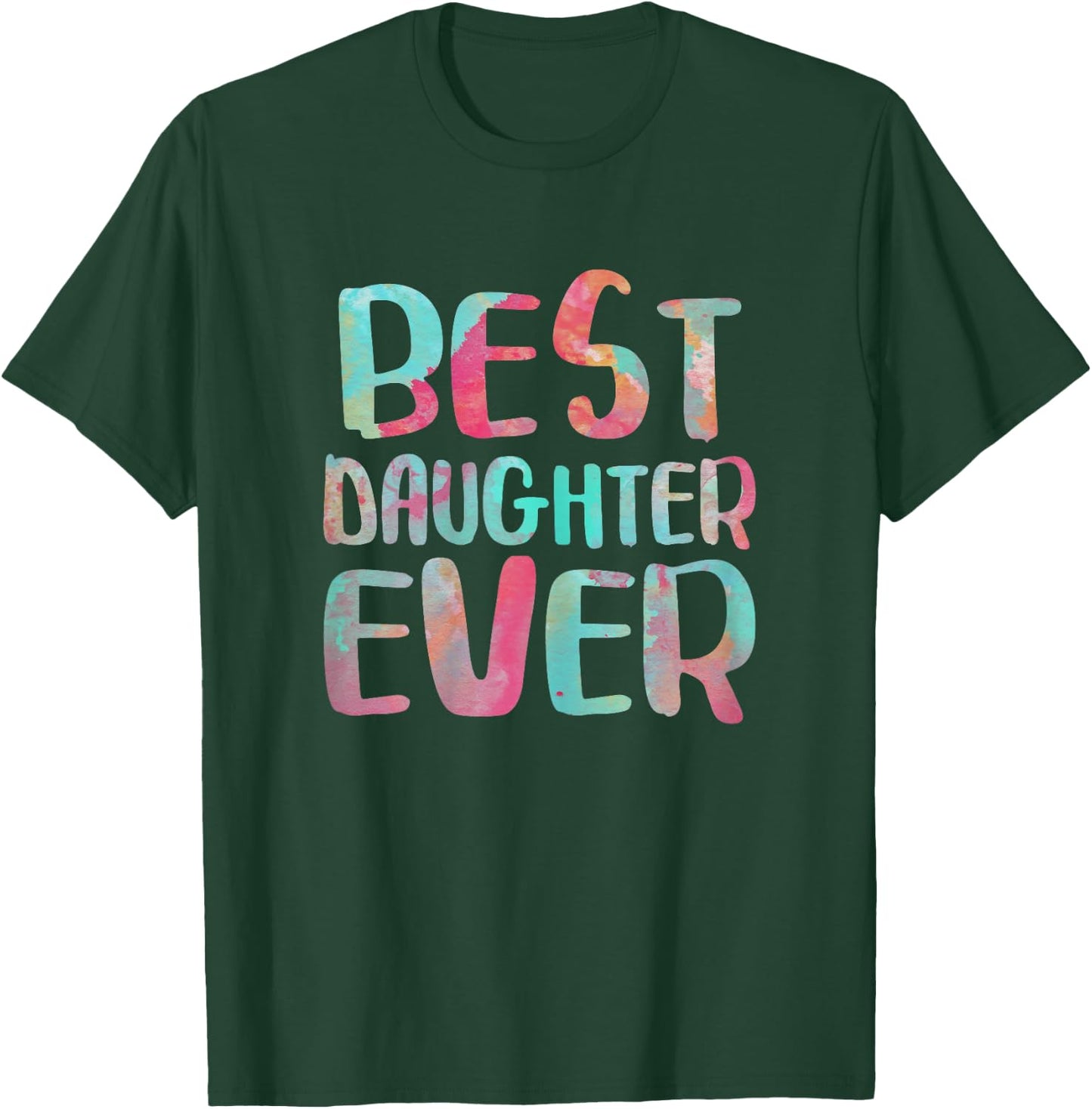 Best Daughter Ever Shirt Women Mothers Day T-Shirt - T-Shirt | Forest