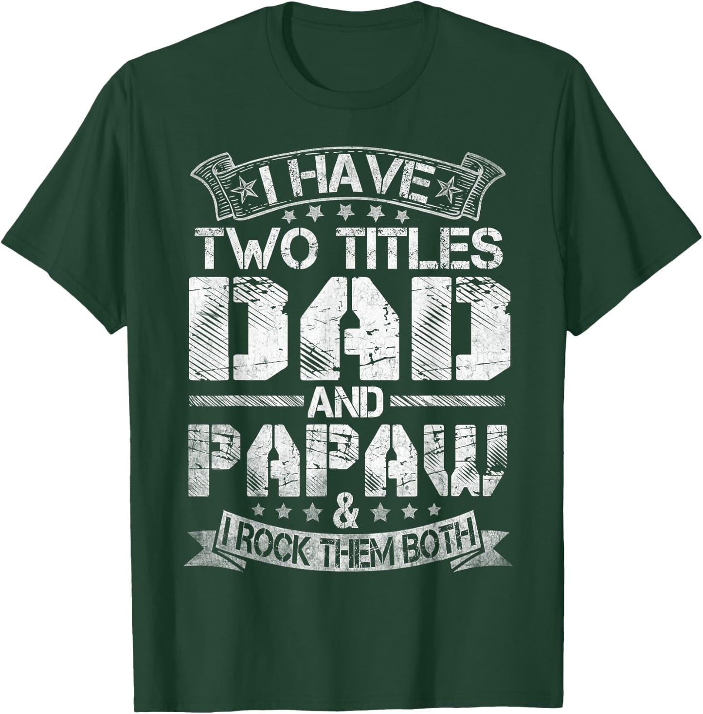I Have Two Titles Dad And Papaw Funny Fathers Day T-Shirt - T-Shirt | Forest