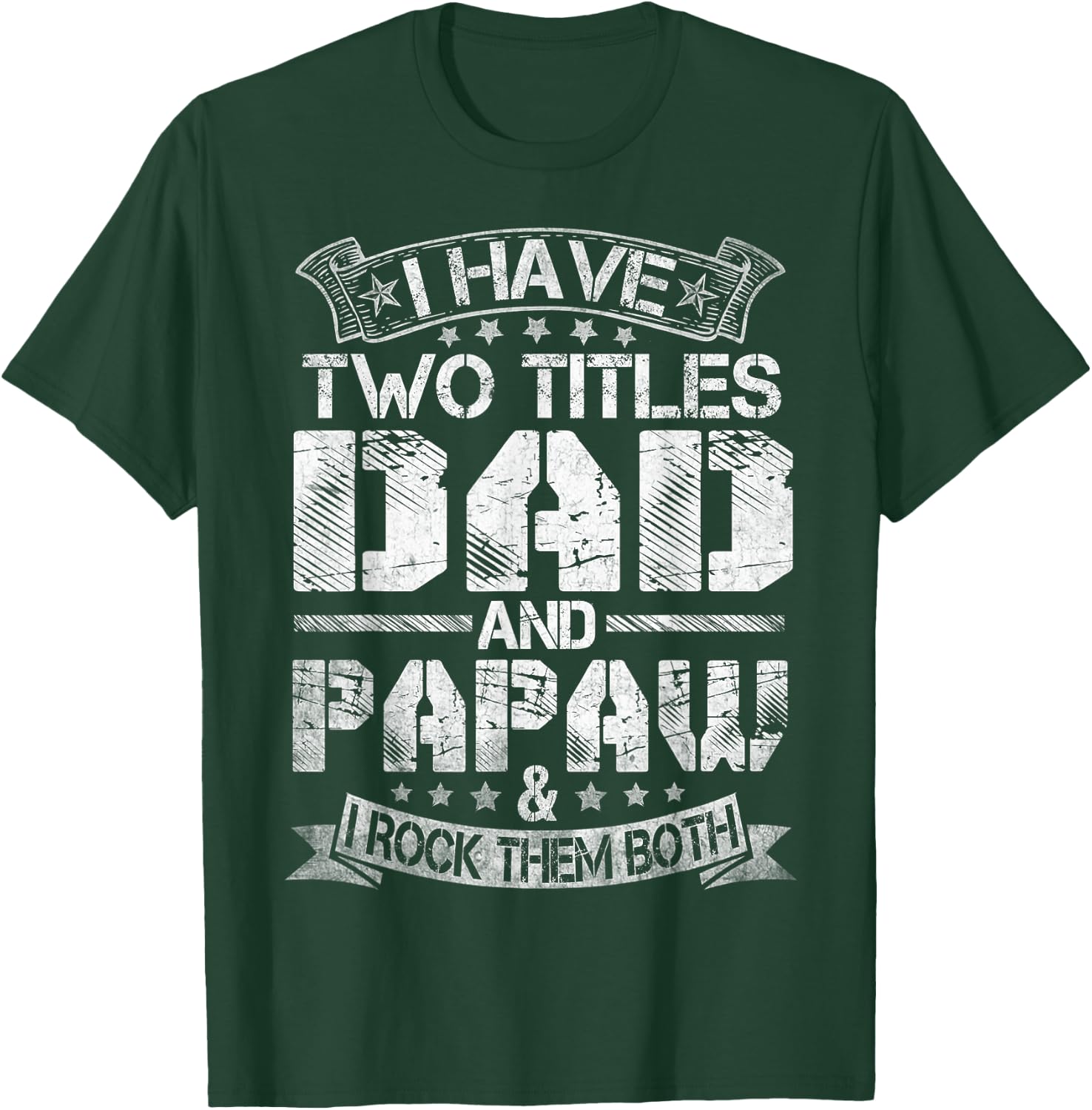 I Have Two Titles Dad And Papaw Funny Fathers Day T-Shirt - T-Shirt | Forest