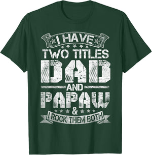 I Have Two Titles Dad And Papaw Funny Fathers Day T-Shirt - T-Shirt | Forest