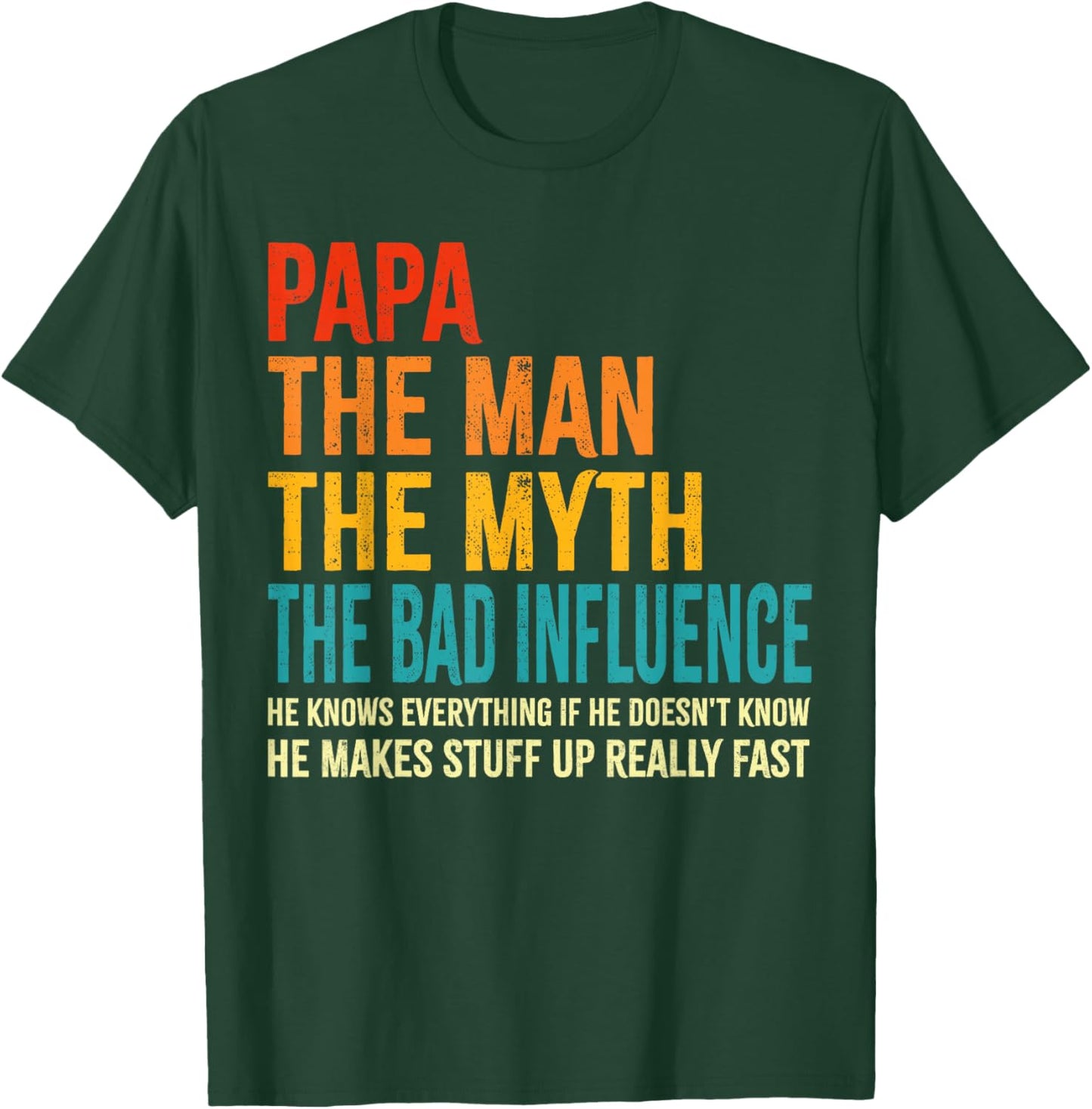 Papa The Man The Myth The Bad Influence Funny Father's Day T-Shirt - T-Shirt | Forest